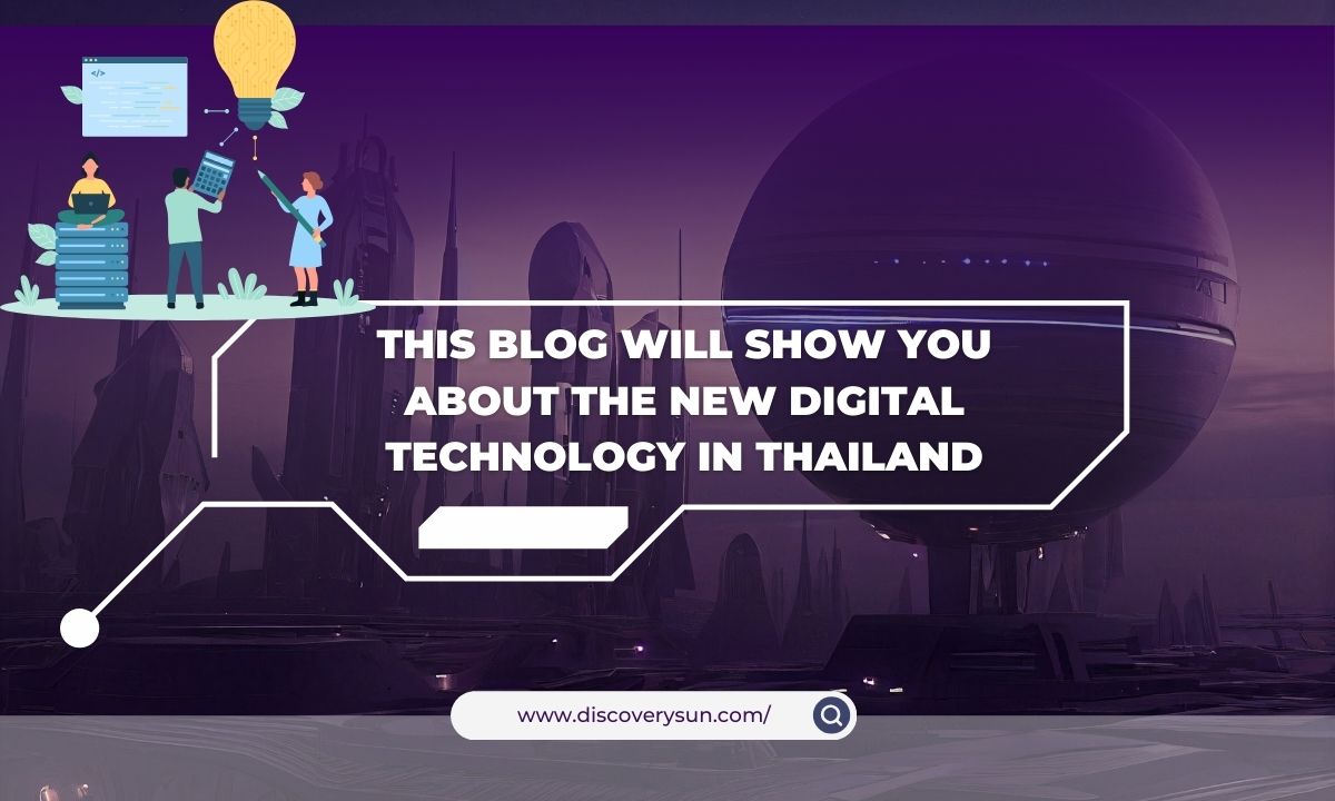 This Blog Will Show You About The New Digital Technology In Thailand