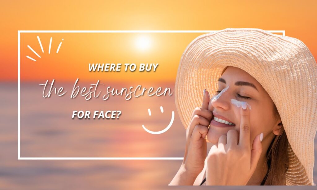 best sunscreen for face
