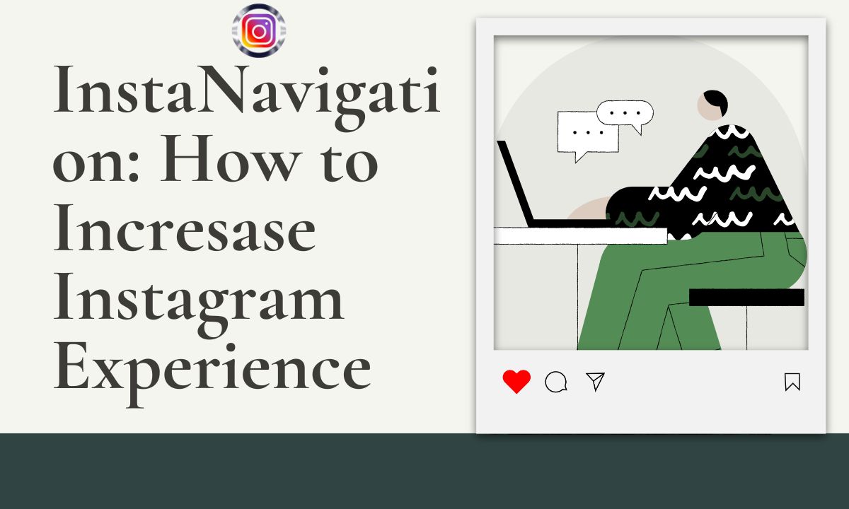 InstaNavigation: How to Incresase Instagram Experience