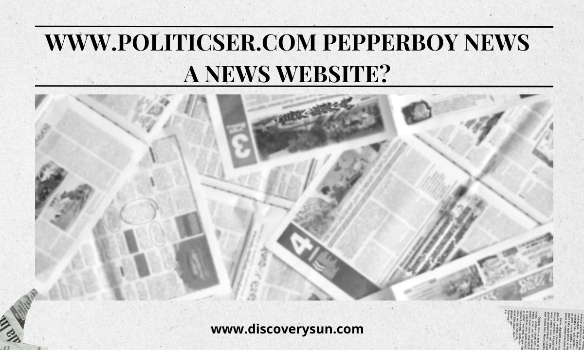 www.politicser.com Pepperboy News, A News Website?