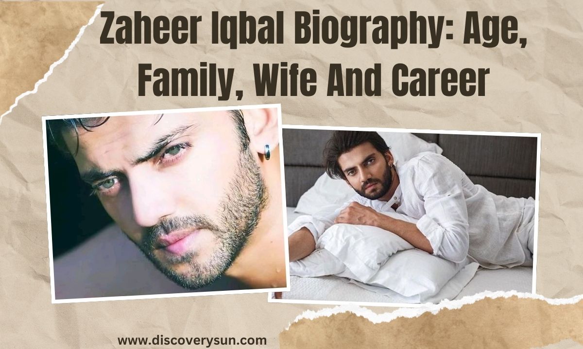 Zaheer Iqbal Biography: Age, Family, Wife And Career